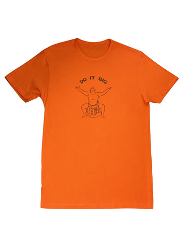 Orange Do it Big T Shirt